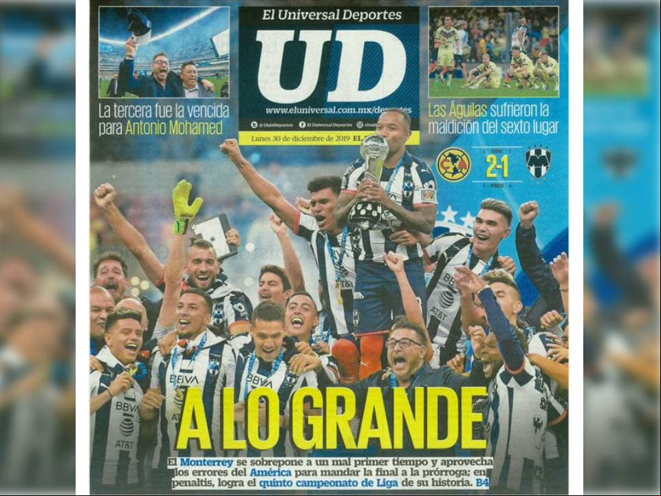 Las portadas de la prensa mexicana reaccionan a la Gran Final del futbol mexicano que vio a Rayados coronarse desde los 11 pasos.